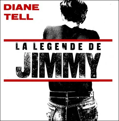 Qui est le Jimmy dont Diane Tell interprète la légende ?