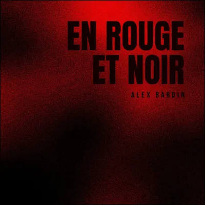 À quelle chanteuse doit-on le titre "En rouge et noir" ?