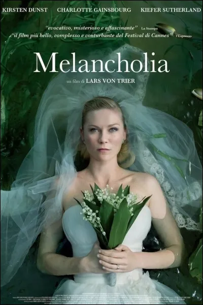 "Melancholia" est un film joué par Kirsten Dunst.