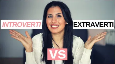 Es-tu plutôt extraverti(e) ou introverti(e) ?