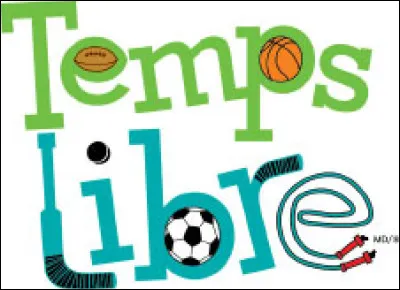 Que ferais-tu si tu avais du temps libre ?