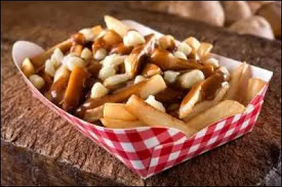Comment se nomme cette spécialité canadienne à base de frites, de fromage et de sauce brune ?