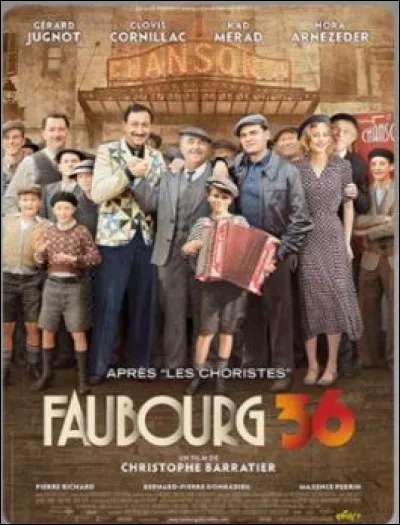 Quel est le nom du personnage joué par Gérard Jugnot dans "Faubourg 36" ?