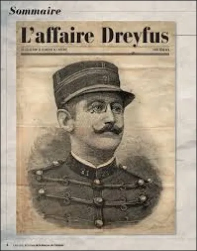 15 OCTOBRE 1894 - Le capitaine Dreyfus est arrêté : c'est le début d'une longue affaire judiciaire. Quel était le prénom de ce capitaine ?
