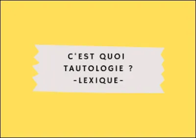 Laquelle de ces figures de style est apparentée à la tautologie ?