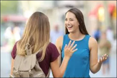 Vous croisez quelqu'un dans la rue. Quelle est votre réaction ?