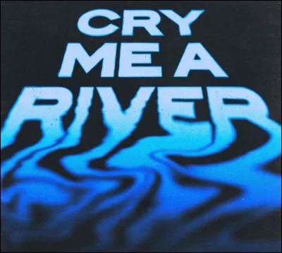 Qui chante ''Cry Me a River'' ?
