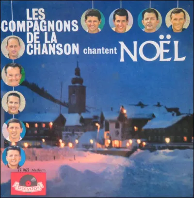 Où se trouve Noël, selon une chanson des Compagnons de la chanson ?
"Noël est..."