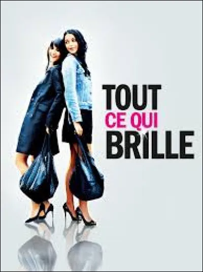 Dans le film intitul&eacute; "Tout ce qui brille", qui joue le r&ocirc;le de Lila ?