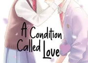 Quiz Connais-tu bien le manga A Condition Called Love ?