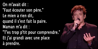 Les paroles de la chanson " Qui a le droit ?" de Patrick Bruel sont-elles exactes ?