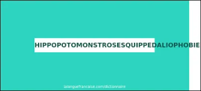 La peur des mots longs, comment pensez-vous que &ccedil;a s'appelle ?
