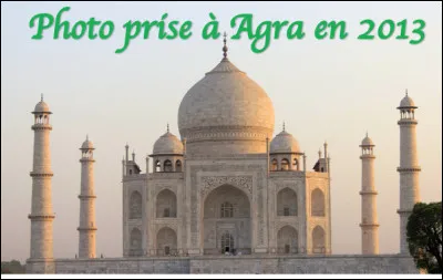 Si je vagabonde dans le Taj Mahal d'Agra, dans quel pays suis-je ?