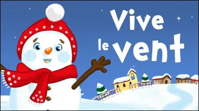 Comment compl&eacute;ter le refrain de la chanson de No&euml;l ''Vive le vent'' : "Vive le temps d�hiver, Boule de neige et ____, Et bonne ann&eacute;e grand-m&egrave;re" ?