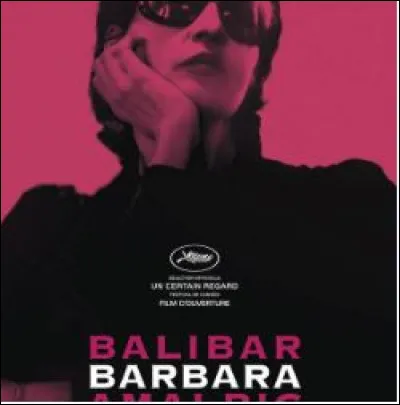 Quelles distinctions a re&ccedil;u le film "Barbara" aux C&eacute;sars 2018 ?