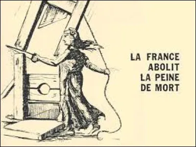 En quelle ann&eacute;e la peine de mort a-t-elle &eacute;t&eacute; abolie en France ?