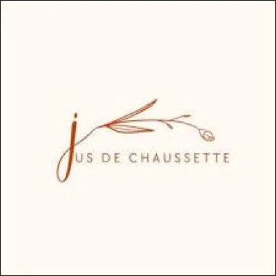 Qu'est-ce que du jus de chaussette ?