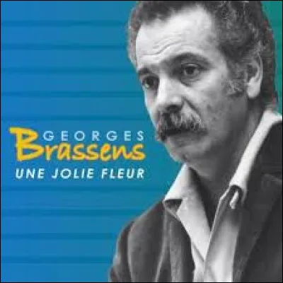Dans la chanson "Une Jolie fleur" de Georges Brassens, o&ugrave; se trouve la jolie fleur ?