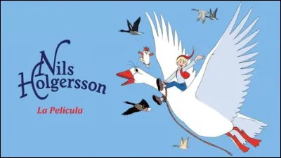 Et enfin, dans le titre du roman de Selma Lagerl&ouml;f, comment &eacute;tait le voyage de Nils Holgersson &agrave; travers la Su&egrave;de ?