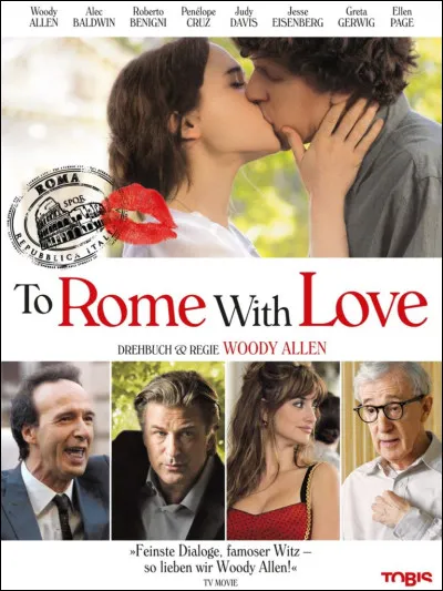 "To Rome with love" est le titre d'un film mis en sc&egrave;ne par Woody Allen.