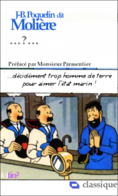 "Le Tartuffe ou l'Hypocrite" > Pi&egrave;ce ayant caus&eacute; moult probl&egrave;mes &agrave; son auteur, alors que l'intention n'&eacute;tait pas de se prendre pour une grosse l&eacute;gume... Auquel l&eacute;gume, d'ailleurs, peut-il &ecirc;tre fait allusion avec ce titre ?