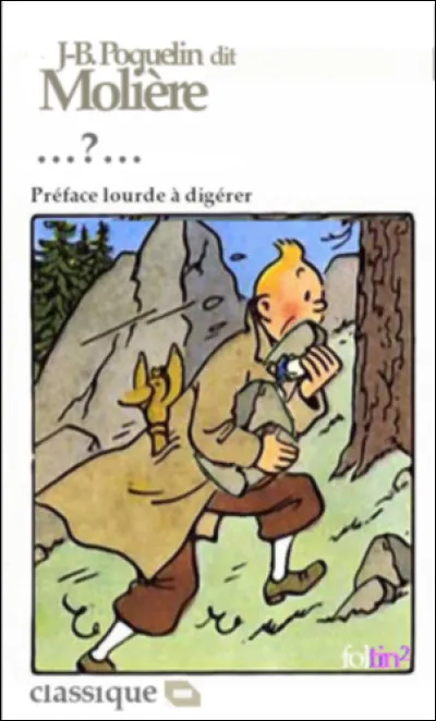 Tintin, en sempiternelle qu&ecirc;te de v&eacute;rit&eacute; - et ici, accessoirement, d'une bonne r&eacute;ponse ! - est capable d'avaler vraiment n'importe quoi... Et vous ?