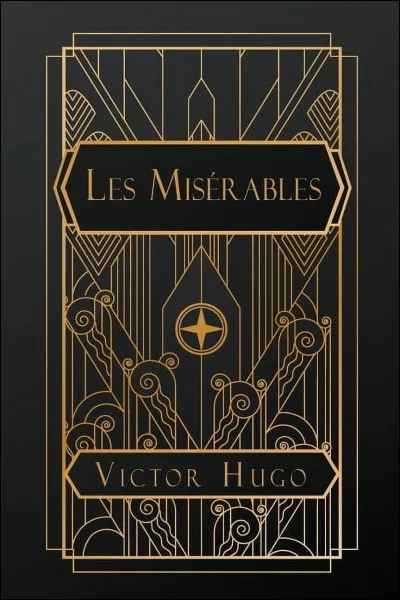 Qui a &eacute;crit ''Les Mis&eacute;rables'' ?