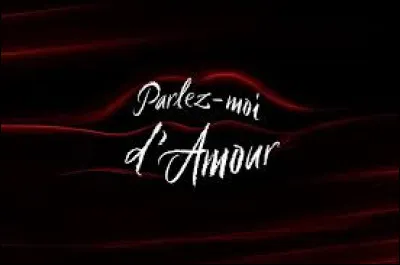 Qui nous chantait "Parlez-moi d'amour" ?