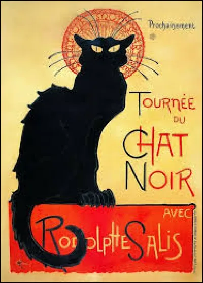 Dans quelle rue de Paris se trouvait le c&eacute;l&egrave;bre cabaret ''Le Chat Noir'' ?