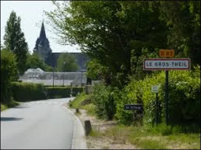 Je vous attends maintenant &agrave; l'entr&eacute;e du Gros-Theil. Ancienne commune Euroise, elle se situe en r&eacute;gion ...