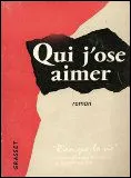 Qui est l'&eacute;crivain du livre ''Qui j'ose aimer'' ?