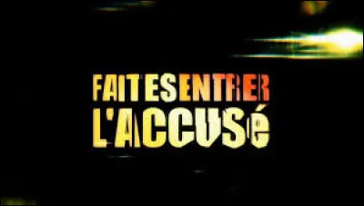 Parmi ces quatre animateurs de t&eacute;l&eacute;vision, lequel n'a jamais pr&eacute;sent&eacute; l'&eacute;mission ''Faites entrer l'accus&eacute;' ?
