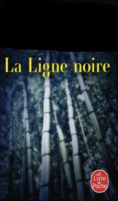 Qui &agrave; &eacute;crit ''La Ligne noire'' ?