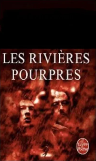 Et ''Les Rivi&egrave;res pourpres'' ?