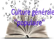 Quiz Culture g�n�rale ''populaire''