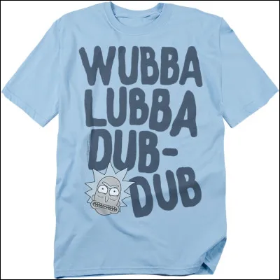 Que signifie �wubba lubba dub dub� ?
