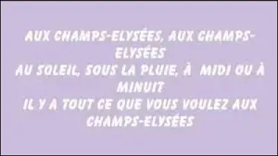 "Je m'baladais sur l'avenue le c�ur ouvert &agrave; l'inconnu,J'avais envie de dire bonjour &agrave; n'importe qui..." Qui est l'interpr&egrave;te ?