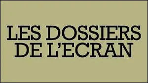En quelle ann&eacute;e a &eacute;t&eacute; diffus&eacute; le premier &eacute;pisode de l'&eacute;mission ''Les Dossiers de l�&eacute;cran'' ?