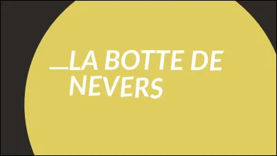 Qu'es-ce que ''la botte de Nevers'' ?