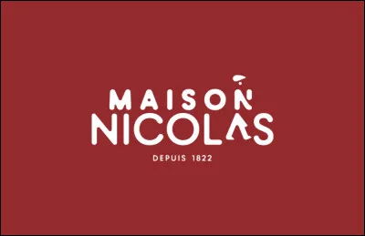 Dans quoi l'enseigne ''Maison Nicolas'' est-elle sp&eacute;cialis&eacute;e ?