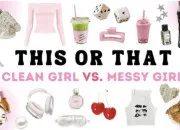 Test Clean girl ou messy girl ?