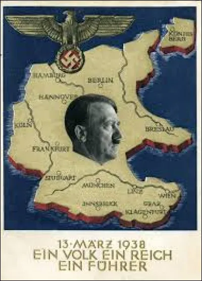 En mars 1938, quel pays Hitler annexe-t-il et réalise-t-il ainsi l'Anchluss au sein du IIIème Reich ?