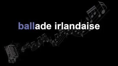 Quel acteur est l&rsquo;interpr&egrave;te de la chanson ''Ballade irlandaise'' ?