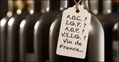 Que signifie le sigle "AOC", que l'on peut lire sur les &eacute;tiquettes des bouteilles de vin ?