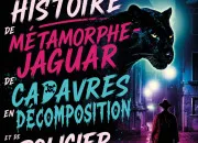 Quiz ''Une sombre histoire de métamorphe jaguar, de cadavres en décomposition et de policier canon''