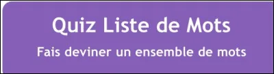 Passons aux &laquo;&nbsp;Liste de Mots&nbsp;&raquo;.Peux-t-on mettre des images &agrave; chaque question ?