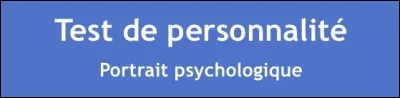 Combien les &laquo;&nbsp;Tests de Personnalit&eacute;&nbsp;&raquo; peuvent-ils avoir de questions au minimum ?