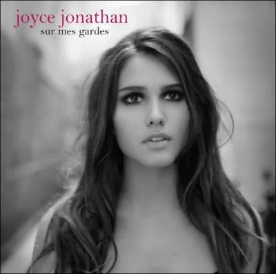Joyce Jonathan est assez connue suite  son 1er tube mais lequel ?