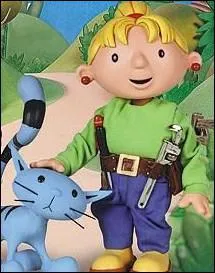 C'est l'associe de Bob le Bricoleur :