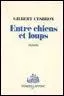 Qui a crit 'Entre chiens et loups' ?